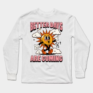 Better Days Are Coming Retro Sun Illustration Long Sleeve T-Shirt